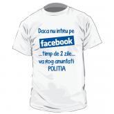 Tricou - Daca nu intru pe Facebook